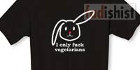'I Only Fuck Vegetarians' T-Shirt