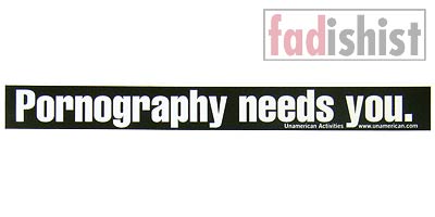 'Pornography Needs You' Sticker