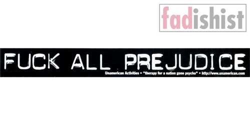 'Fuck All Prejudice' Sticker