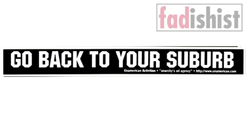 'Go Back To Your Suburb' Sticker