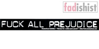 'Fuck All Prejudice' Sticker