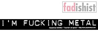 'I'm Fucking Metal' Sticker