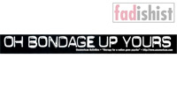 'Oh Bondage Up Yours' Sticker