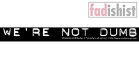 'We're Not Dumb' Sticker