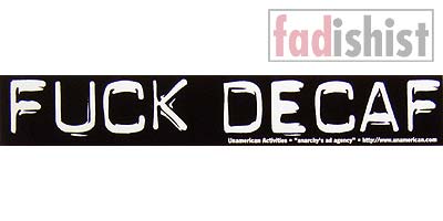 'Fuck Decaf' Sticker