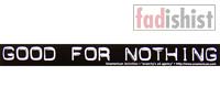 'Good For Nothing' Sticker