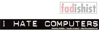 'I Hate Computers' Sticker
