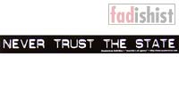 'Never Trust The State' Sticker